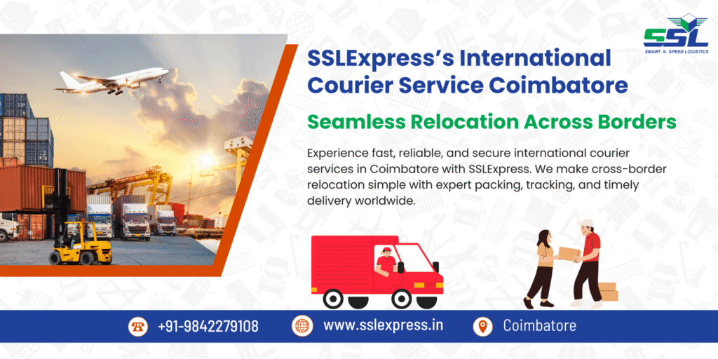 Seamless Relocation Across Borders – International Courier Coimbatore